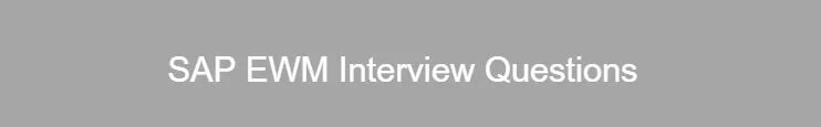 SAP EWM Interview Questions and Answers to help you excel in your job interviews with confidence.